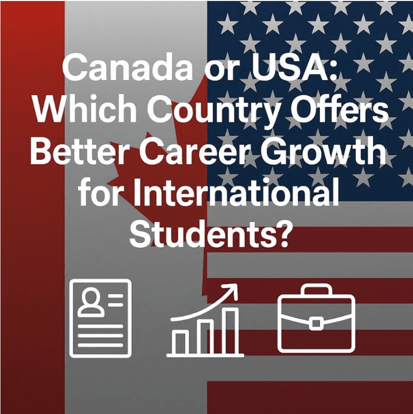 Canada or USA: Which Country Offers Better Career Growth for International Students?